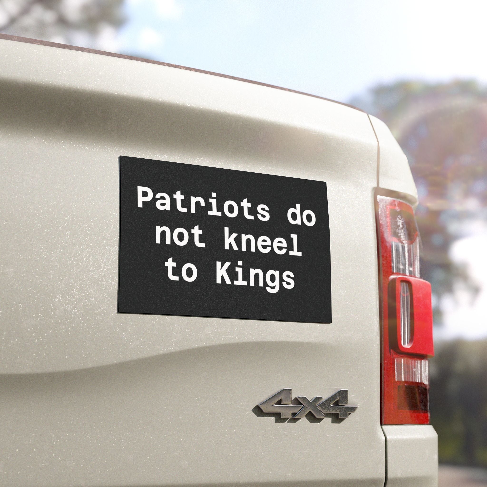 Patriots Do Not Kneel to Kings Car Magnet