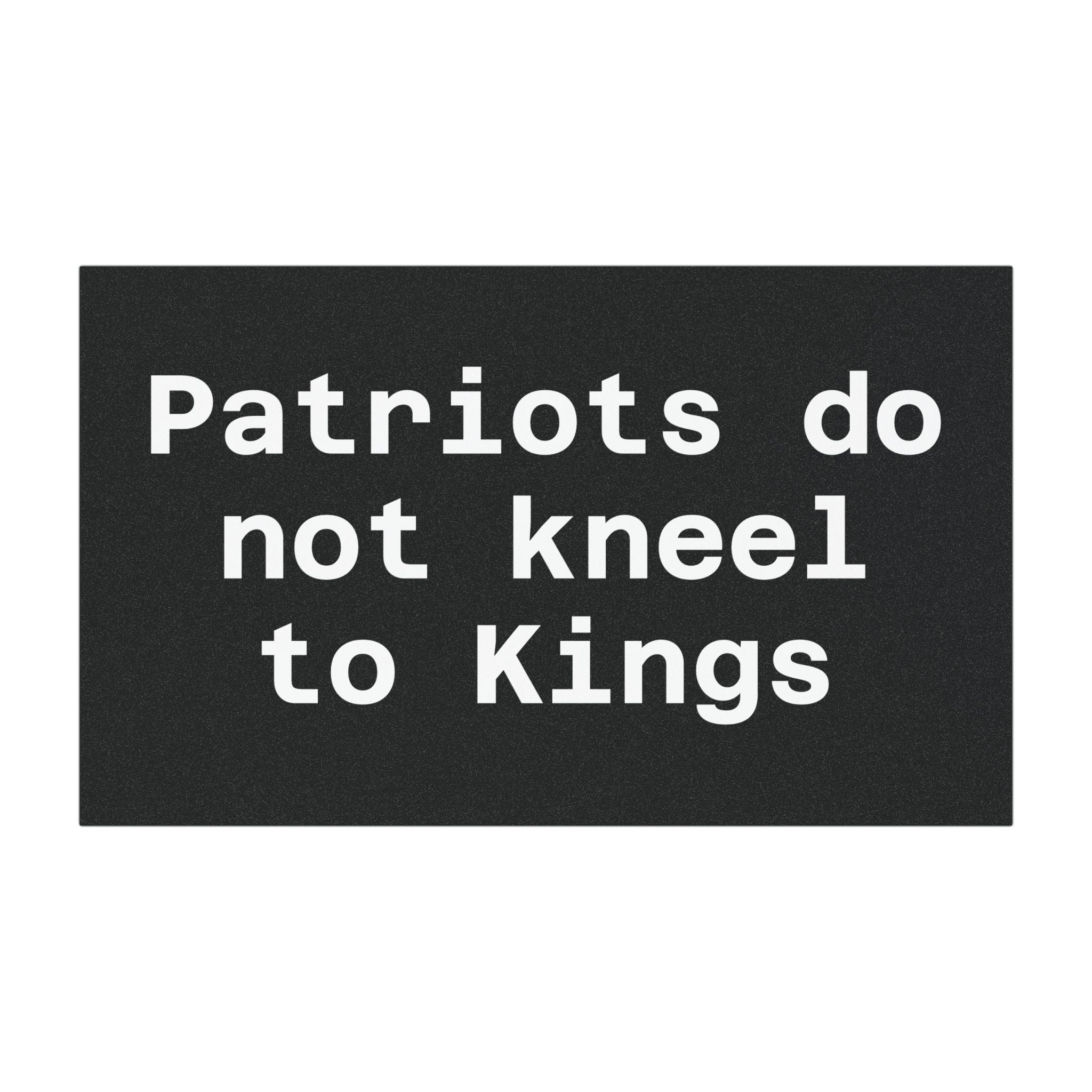 Patriots Do Not Kneel to Kings Car Magnet