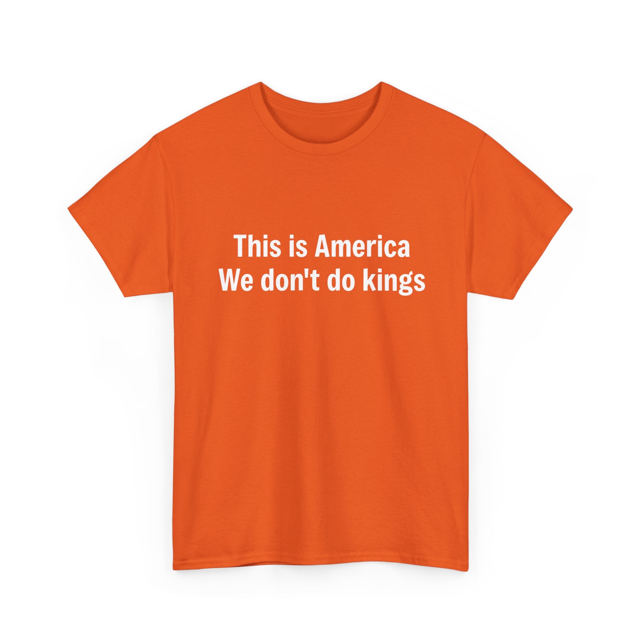 This is America We don't do kings - Crew Neck Tee