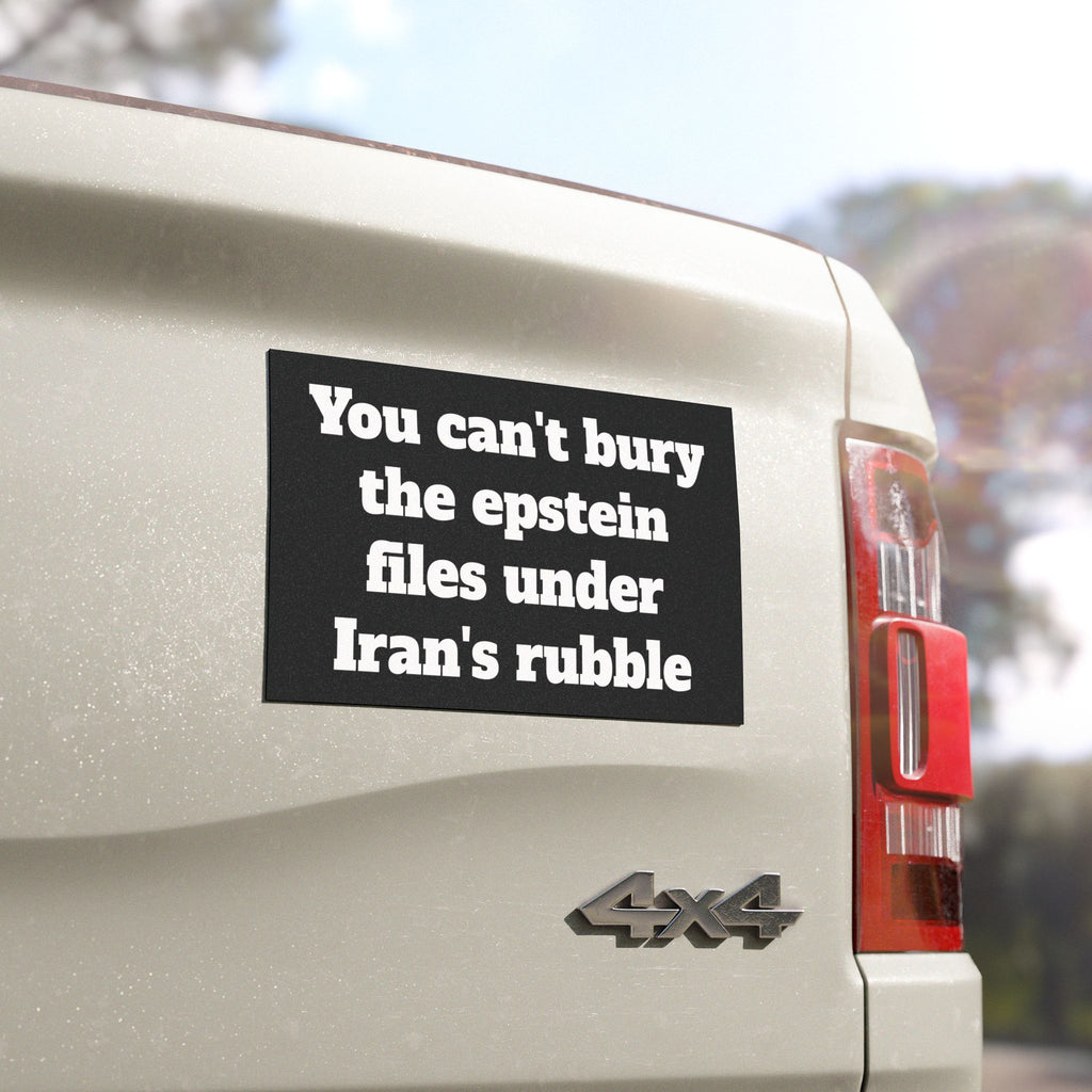 You can't bury the epstein files under Iran's rubble Car Magnet