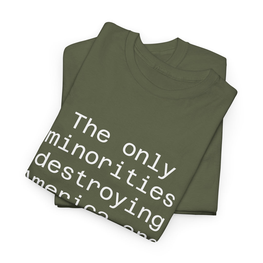 The only minorities destroying America are billionaires - Crew Neck Tee