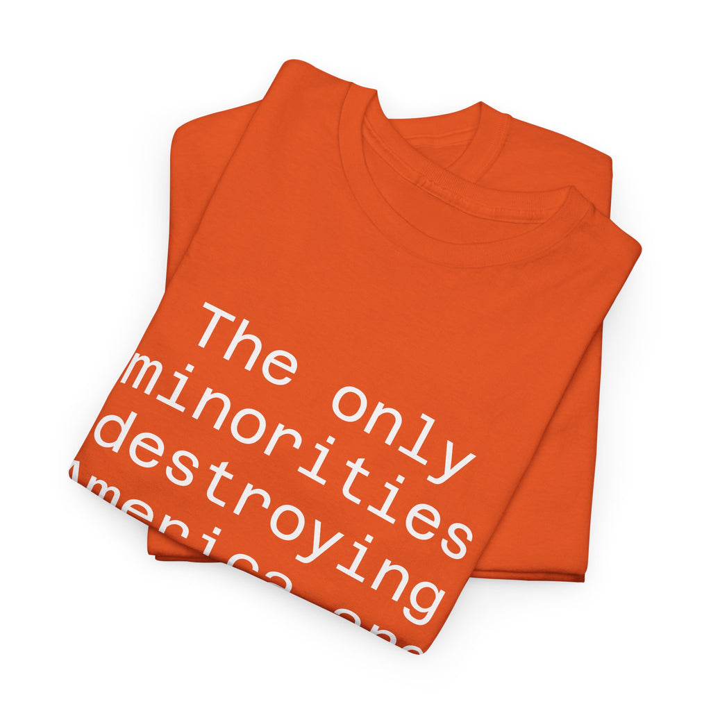 The only minorities destroying America are billionaires - Crew Neck Tee